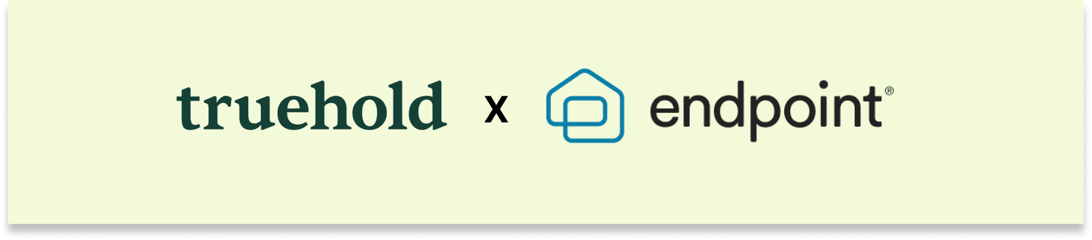 Truehold Partners with Endpoint to Streamline Home Closing Process